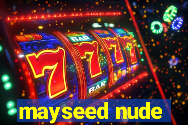 mayseed nude